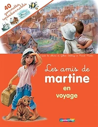 Les amis de Martine en voyage : d'après les albums de Gilbert Delahaye et Marcel Marlier: d'après les albums de Gilbert Delahaye et Marcel Marlier