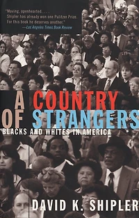 A Country of Strangers: Blacks and Whites America
