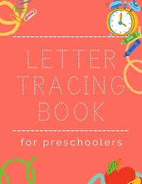 Letter Tracing Book for Preschoolers: A Fun Workbook To Learn The Alphabet (Letter Tracing Book, Practice For Kids, Ages 3-5) (Learning for Kids Pen Control, Line Tracing, Letters)