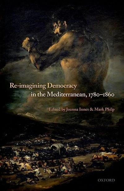 Re-Imagining Democracy the Mediterranean, 1780-1860