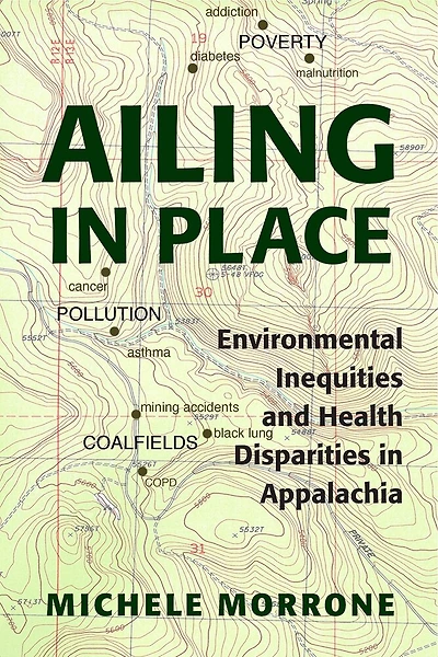 Ailing Place: Environmental Inequities and Health Disparities Appalachia