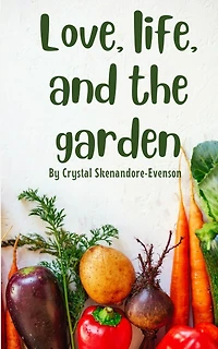 Love, life, and the garden