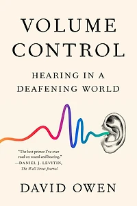 Volume Control: Hearing A Deafening World