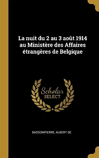 La nuit du 2 au 3 août 1914 au Ministère des Affaires étrangères de Belgique