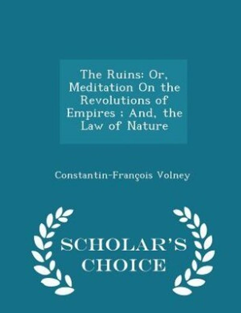 the Ruins: Or, Meditation On Revolutions of Empires ; And, Law Nature