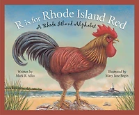 R Is For Rhode Island Red: A Rhode Island Alphabet