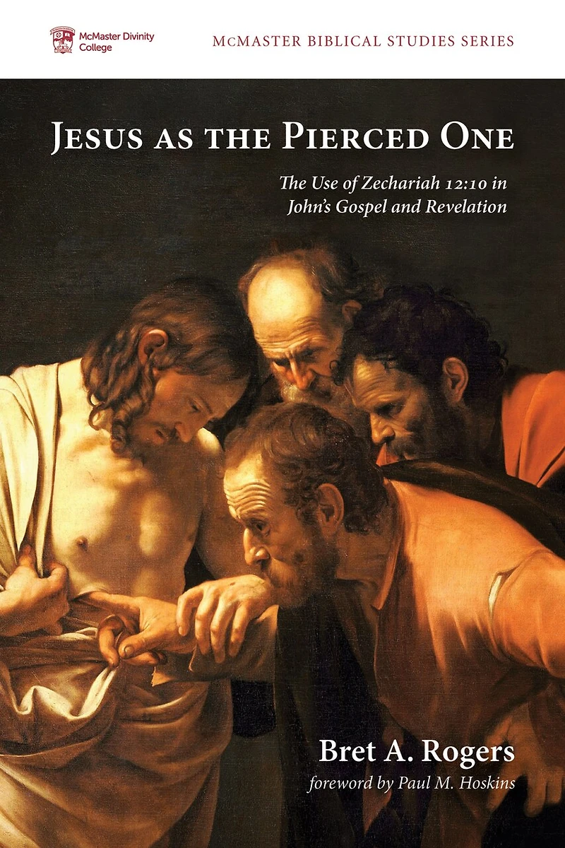 Jesus as The Pierced One: Use of Zechariah 12:10 John's Gospel and Revelation
