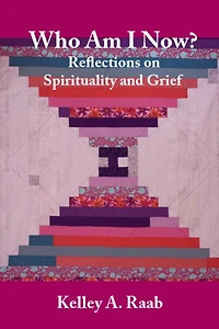 Who Am I Now? Reflections on Spirituality and Grief