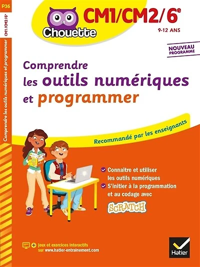 Comprendre les outils numériques et programmer, CM1-CM2-6e, 9-12 ans: nouveaux programmes