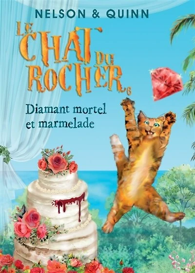 LE CHAT DU ROCHER 6, Diamant mortel et marmelade: Un roman policier Cosy Mystery sur la Riviera