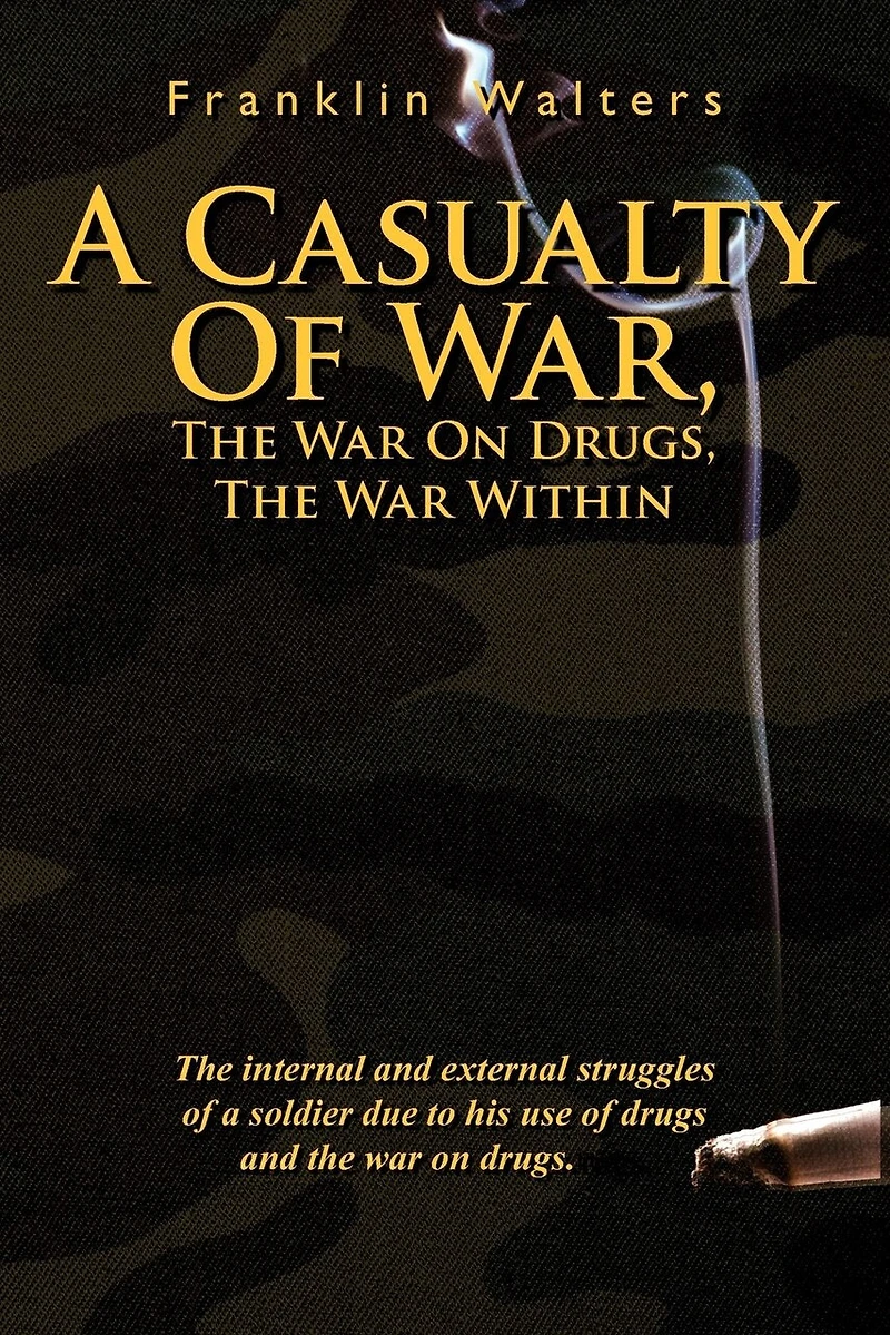A Casualty Of War, The War On Drugs, The War Within: The internal and external struggles of a soldier due to his use of drugs and the war on drugs.