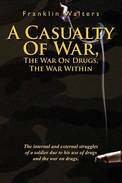 A Casualty Of War, The War On Drugs, The War Within: The internal and external struggles of a soldier due to his use of drugs and the war on drugs.