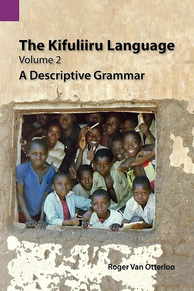 The Kifuliiru Language, Volume 2: A Descriptive Grammar