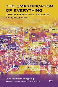 The Smartification of Everything: Critical Perspectives Sciences, Arts, and Society