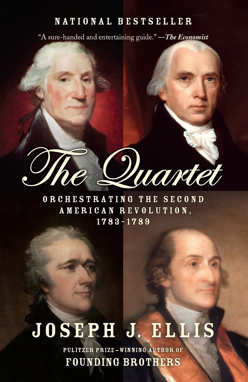 The Quartet: Orchestrating Second American Revolution, 1783-1789