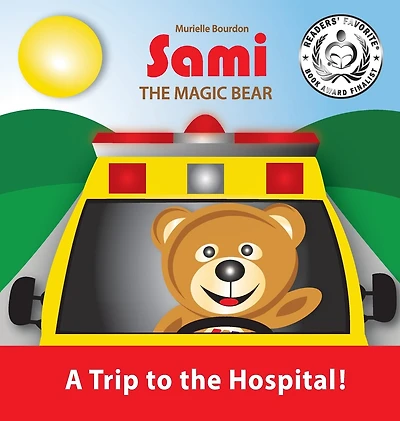 SAMI the MAGIC BEAR: A Trip to Hospital!: (Full-Color Edition)