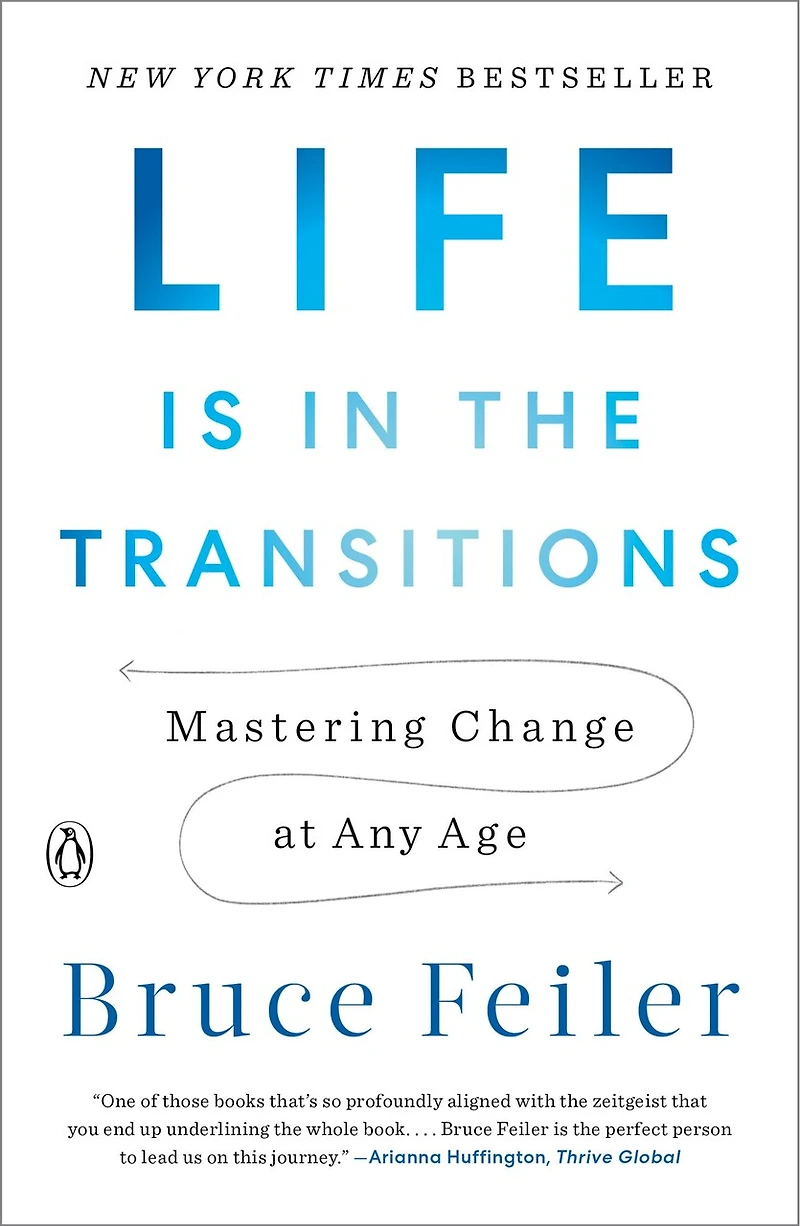 Life Is the Transitions: Mastering Change at Any Age