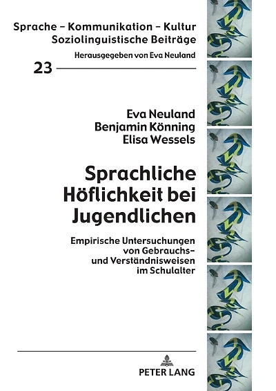Sprachliche Hoeflichkeit bei Jugendlichen: Empirische Untersuchungen von Gebrauchs- und Verstaendnisweisen im Schulalter