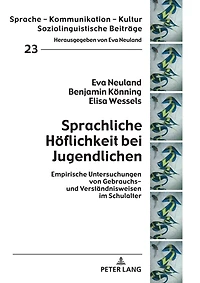 Sprachliche Hoeflichkeit bei Jugendlichen: Empirische Untersuchungen von Gebrauchs- und Verstaendnisweisen im Schulalter