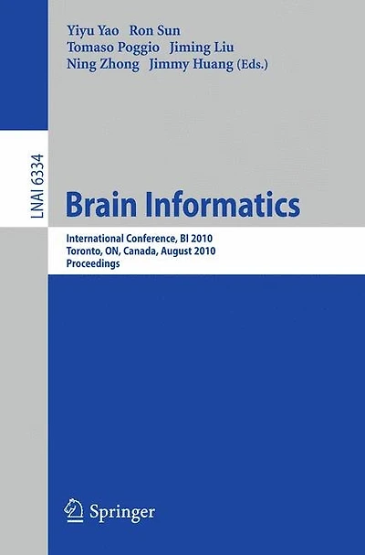Brain Informatics: International Conference, BI 2010, Toronto, Canada, August 28-30, 2010, Proceedings