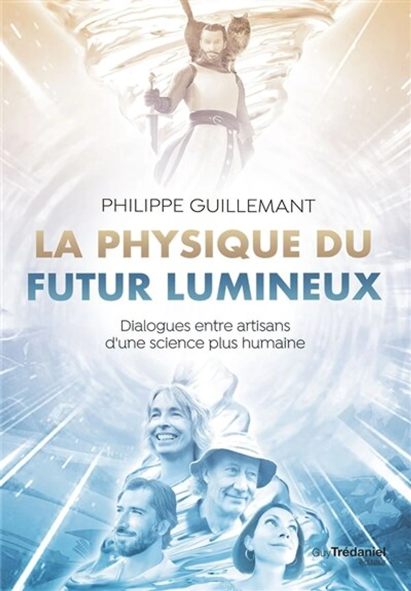 La physique du futur lumineux: dialogues entre artisans d'une science plus humaine