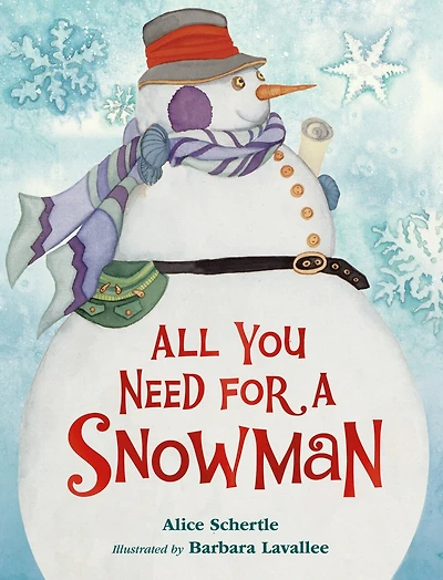 All You Need for a Snowman: A Winter and Holiday Book for Kids