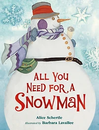 All You Need for a Snowman: A Winter and Holiday Book for Kids