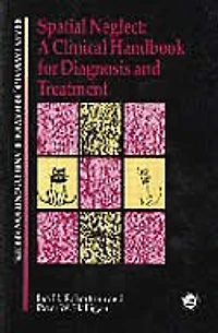 Spatial Neglect: A Clinical Handbook for Diagnosis and Treatment
