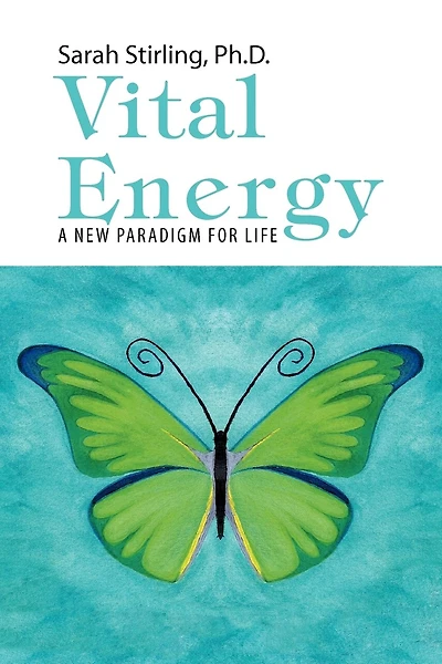 Vital Energy: A New Paradigm For life
