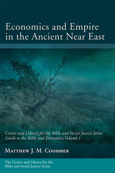 Economics and Empire the Ancient Near East: Guide to Bible Economics, Volume 1