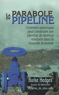La Parabole du pipeline: comment quiconque peut construire...