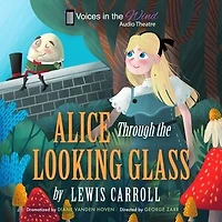 Alice Through the Looking-Glass (Dramatized)