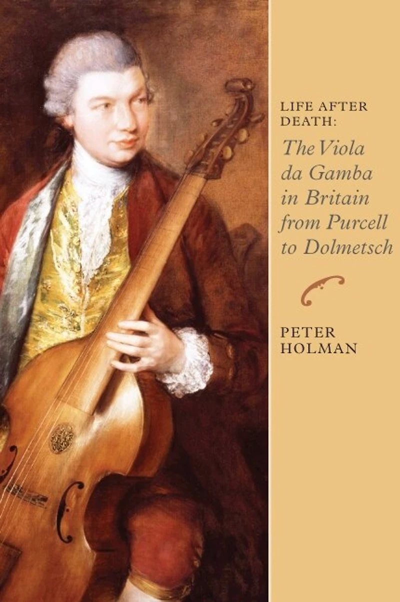 Life After Death: The Viola da Gamba Britain from Purcell to Dolmetsch