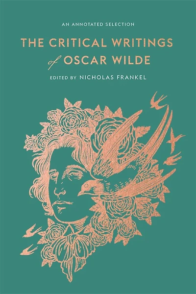 Critical Writings of Oscar Wilde: An Annotated Selection