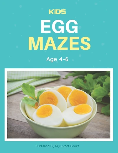 Kids Egg Mazes Age 4-6: A Maze Activity Book for Kids, Cool Egg Mazes For Kids Ages 4-6