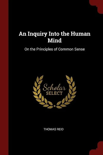 An Inquiry Into the Human Mind on Principles of Common Sense