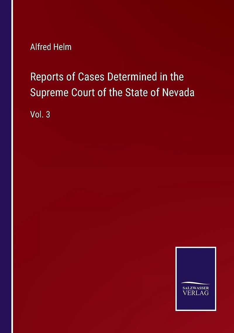 Reports of Cases Determined in the Supreme Court of the State of Nevada: Vol. 3