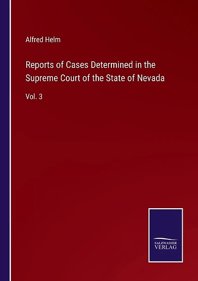 Reports of Cases Determined in the Supreme Court of the State of Nevada: Vol. 3