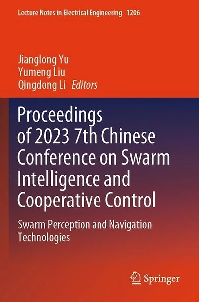 Proceedings of 2023 7th Chinese Conference on Swarm Intelligence and Cooperative Control: Swarm Perception and Navigation Technologies