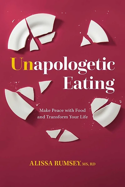 Unapologetic Eating: Make Peace with Food and Transform Your Life
