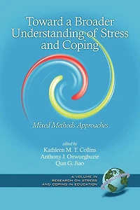 Toward a Broader Understanding of Stress and Coping: Mixed Methods Approaches