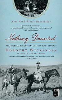 Nothing Daunted: the Unexpected Education of Two Society Girls West
