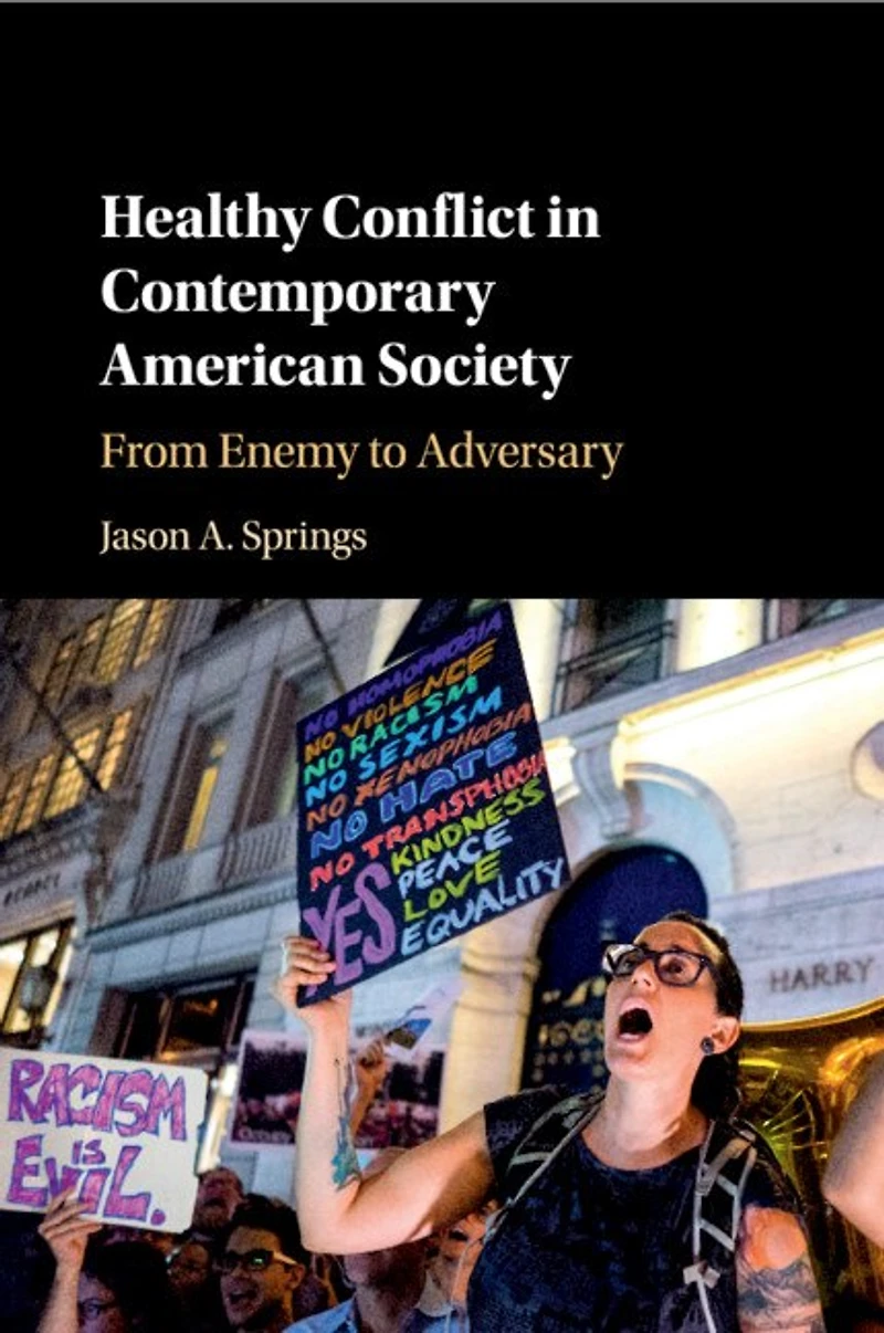 Healthy Conflict Contemporary American Society: From Enemy to Adversary