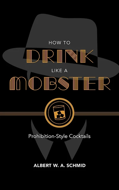 How To Drink Like A Mobster: Prohibition-style Cocktails
