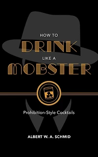 How To Drink Like A Mobster: Prohibition-style Cocktails