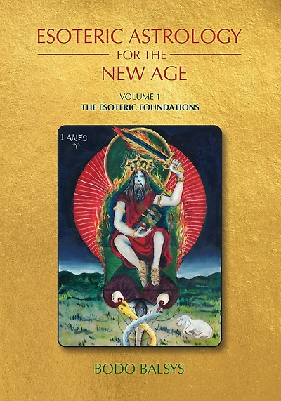 Esoteric Astrology for the New Age, Vol 1: The Esoteric Foundations
