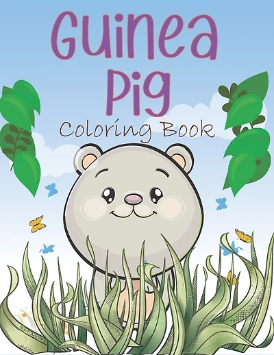 Guinea Pig Coloring Book: A Easy Guinea Pig Coloring Pages, Coloring Gift Book For Domestic Guinea Pigs Lovers