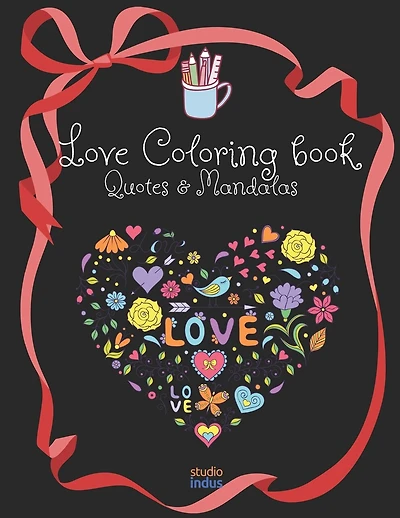 Love Quotes And Mandala Coloring: Gift for someone you love, or someone in love