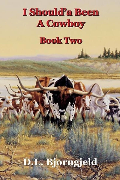 I Should'a Been A Cowboy - Book Two