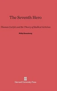 The Seventh Hero: Thomas Carlyle and the Theory of Radical Activism